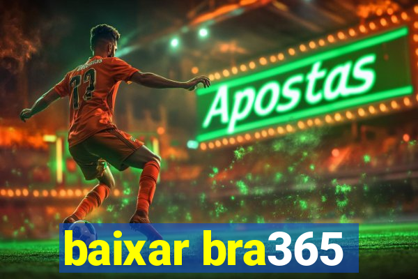 baixar bra365